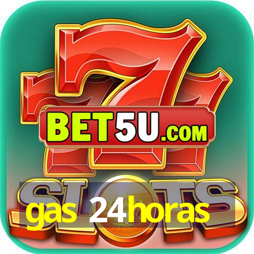 gas 24horas